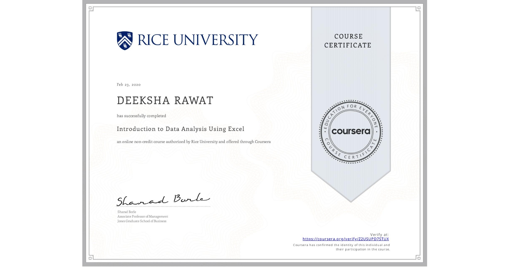 View certificate for DEEKSHA RAWAT, Introduction to Data Analysis Using Excel, an online non-credit course authorized by Rice University and offered through Coursera