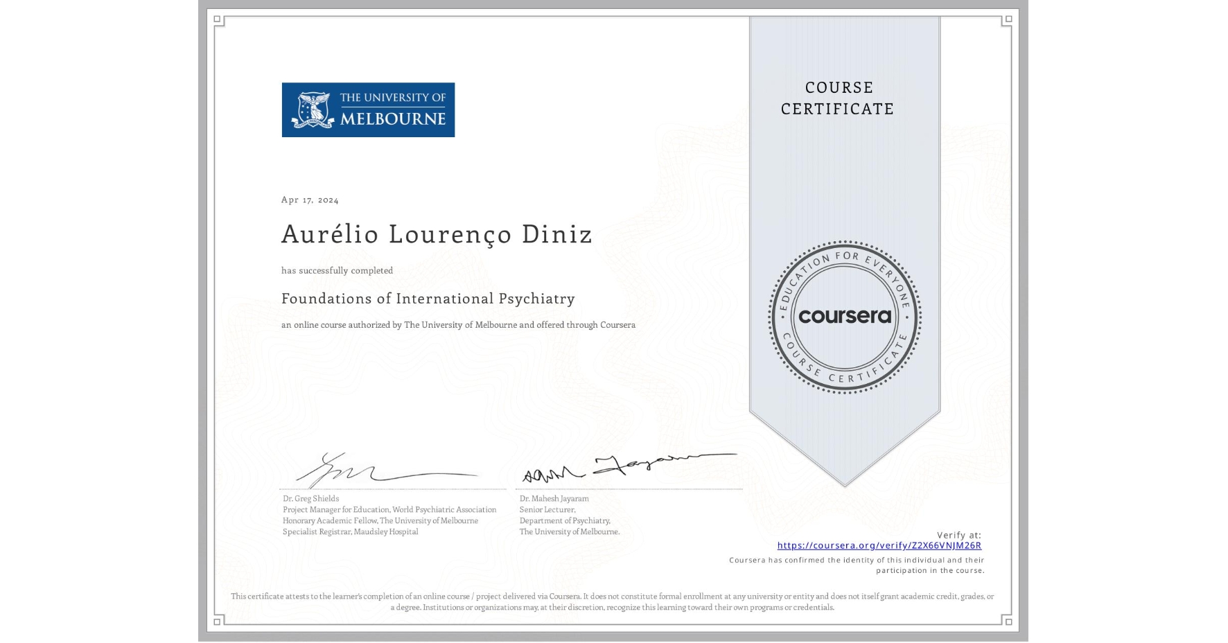 View certificate for Aurélio Lourenço Diniz, Foundations of International Psychiatry, an online non-credit course authorized by The University of Melbourne and offered through Coursera
