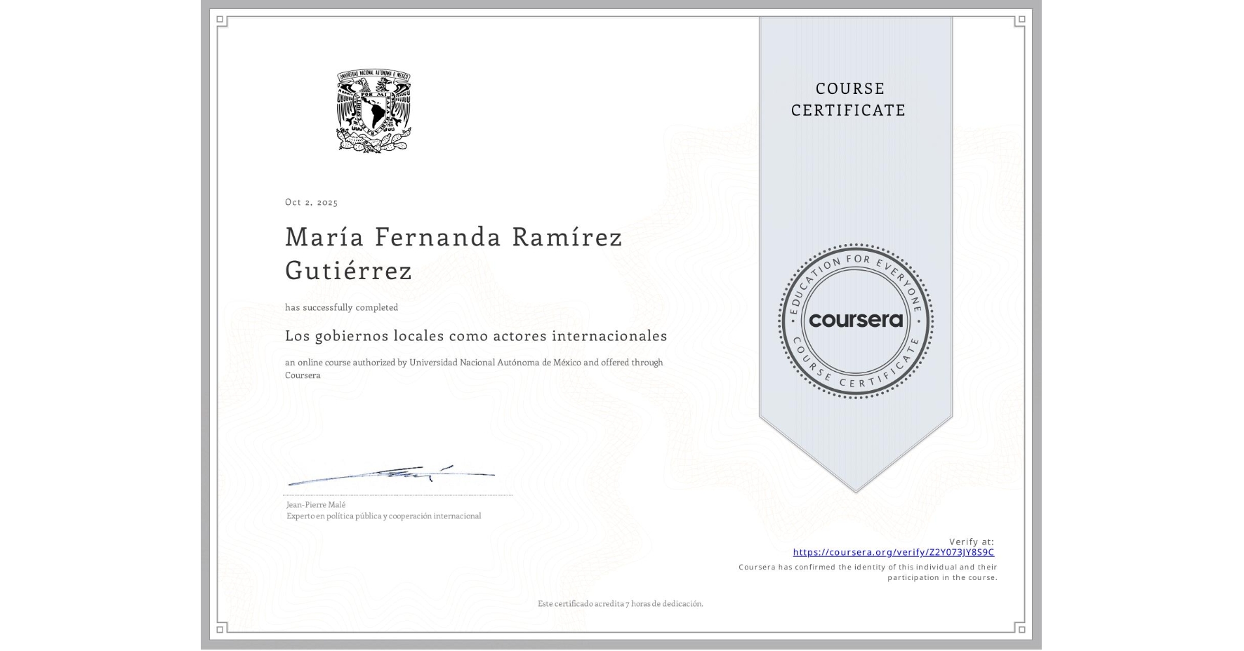 View certificate for María Fernanda Ramírez Gutiérrez, Los gobiernos locales como actores internacionales, an online non-credit course authorized by Universidad Nacional Autónoma de México and offered through Coursera
