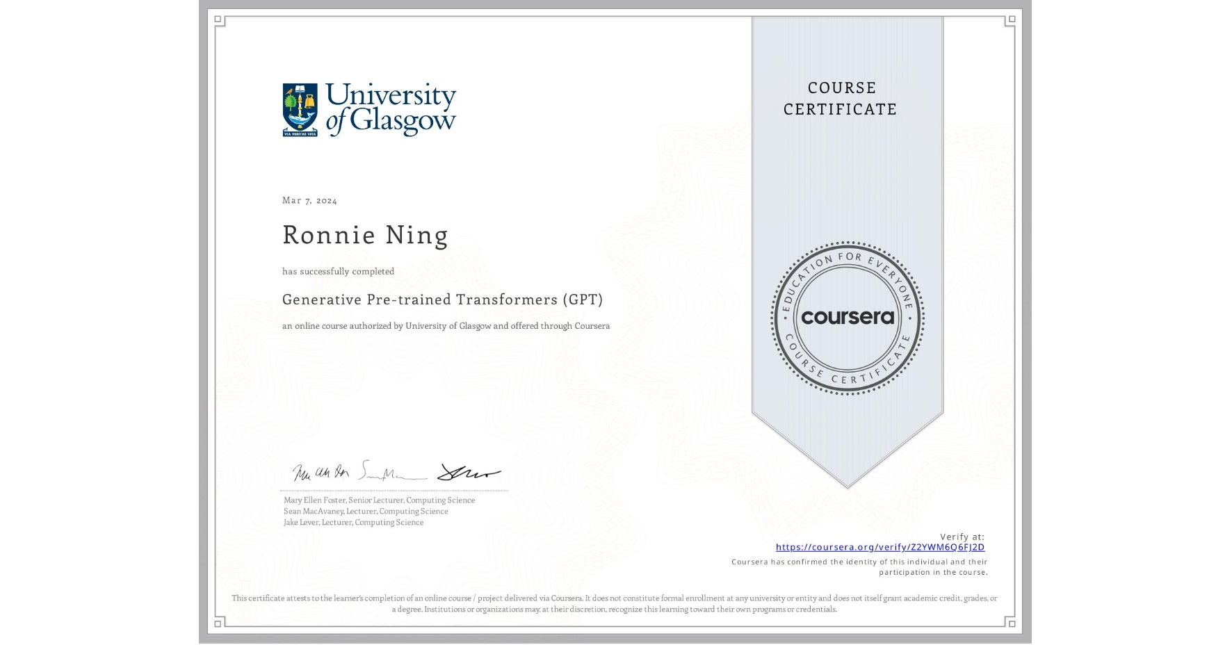 View certificate for Ronnie Ning, Generative Pre-trained Transformers (GPT), an online non-credit course authorized by University of Glasgow and offered through Coursera
