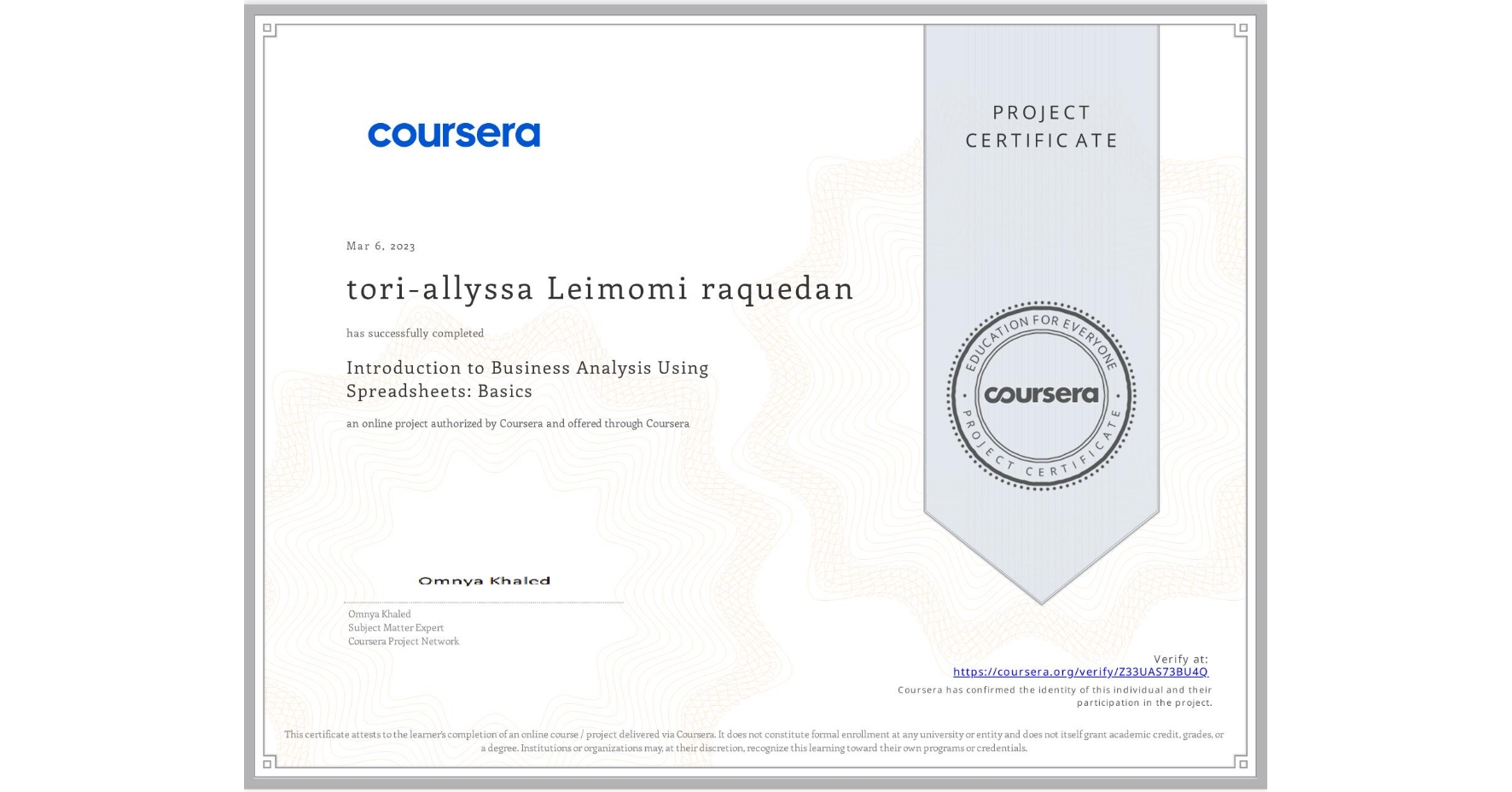 View certificate for tori-allyssa Leimomi raquedan, Introduction to Business Analysis Using Spreadsheets: Basics, an online non-credit course authorized by Coursera and offered through Coursera