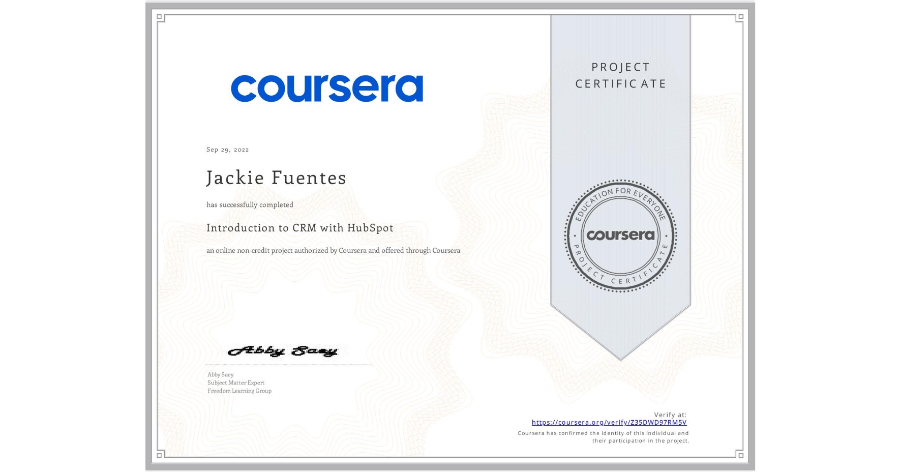 View certificate for Jackie Fuentes, Introduction to CRM with HubSpot, an online non-credit course authorized by Coursera and offered through Coursera