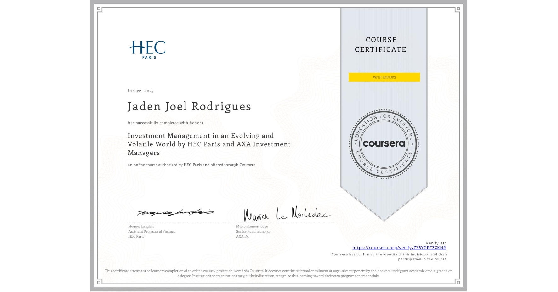 View certificate for Jaden Joel Rodrigues, Investment Management in an Evolving and Volatile World by HEC Paris and AXA Investment Managers, an online non-credit course authorized by HEC Paris and offered through Coursera