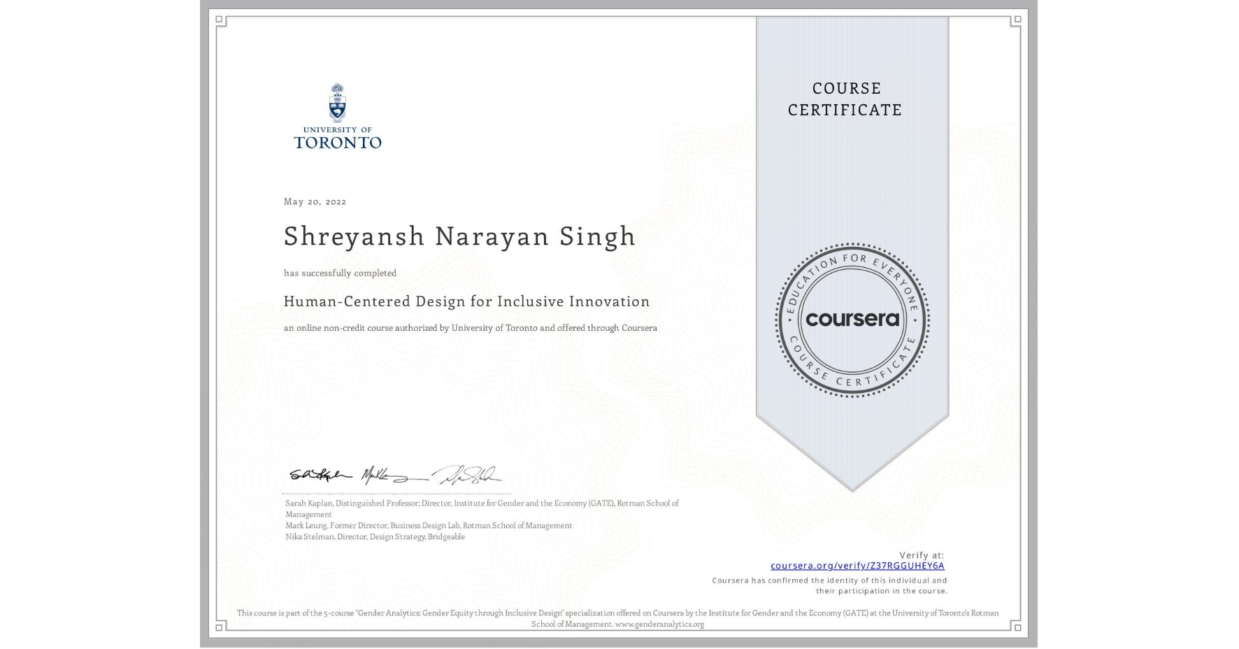 View certificate for Shreyansh Narayan  Singh, Human-Centered Design for Inclusive Innovation, an online non-credit course authorized by University of Toronto and offered through Coursera