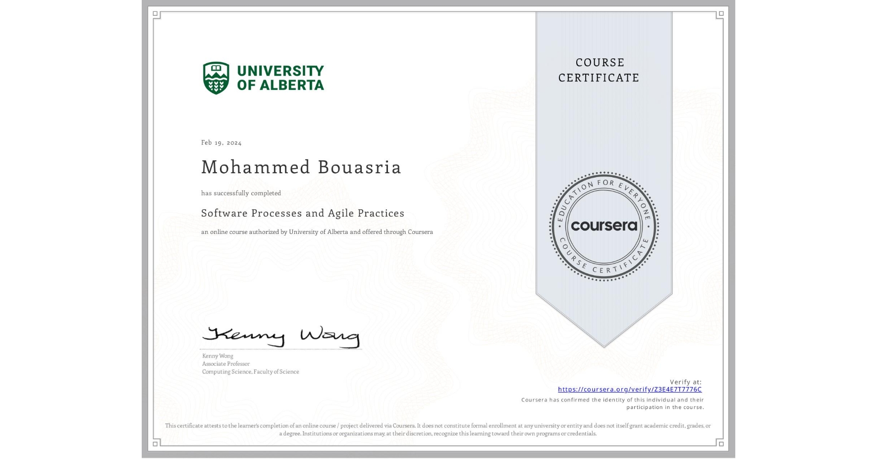 View certificate for Mohammed Bouasria, Software Processes and Agile Practices, an online non-credit course authorized by University of Alberta and offered through Coursera