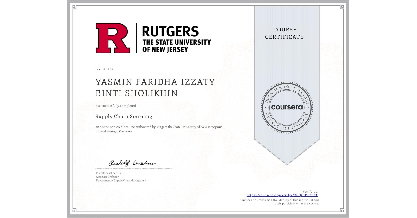 View certificate for YASMIN FARIDHA IZZATY BINTI  SHOLIKHIN, Supply Chain Sourcing, an online non-credit course authorized by Rutgers the State University of New Jersey and offered through Coursera