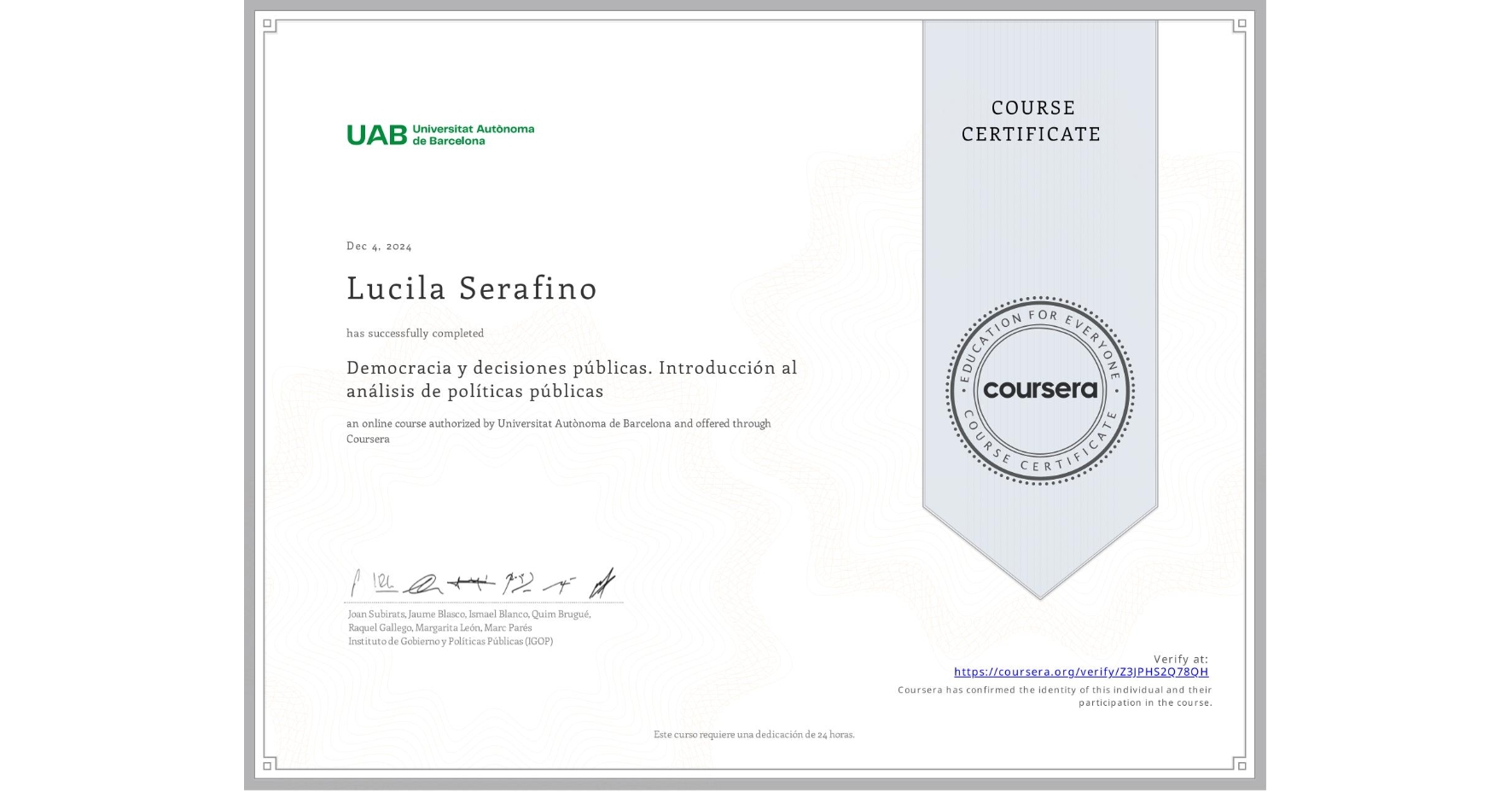 View certificate for Lucila Serafino, Democracia y decisiones públicas. Introducción al análisis de políticas públicas, an online non-credit course authorized by Universitat Autònoma de Barcelona and offered through Coursera