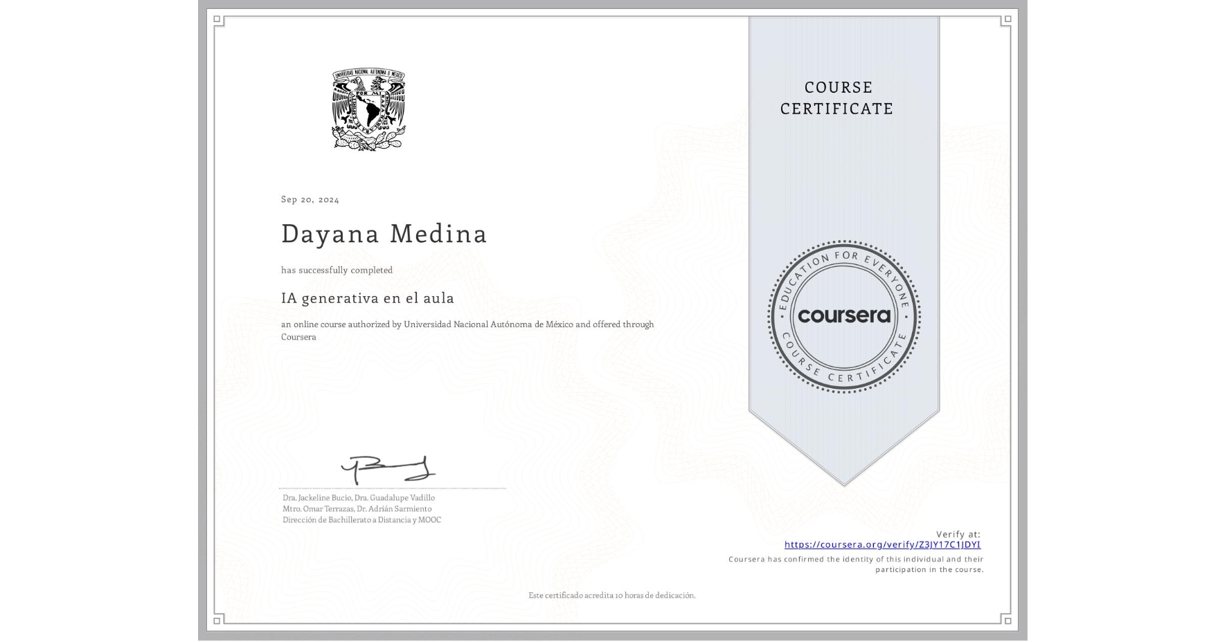 View certificate for Dayana Medina, IA generativa en el aula, an online non-credit course authorized by Universidad Nacional Autónoma de México and offered through Coursera