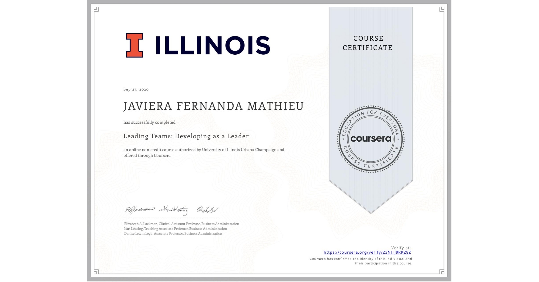 View certificate for JAVIERA FERNANDA MATHIEU, Leading Teams: Developing as a Leader, an online non-credit course authorized by University of Illinois Urbana-Champaign and offered through Coursera
