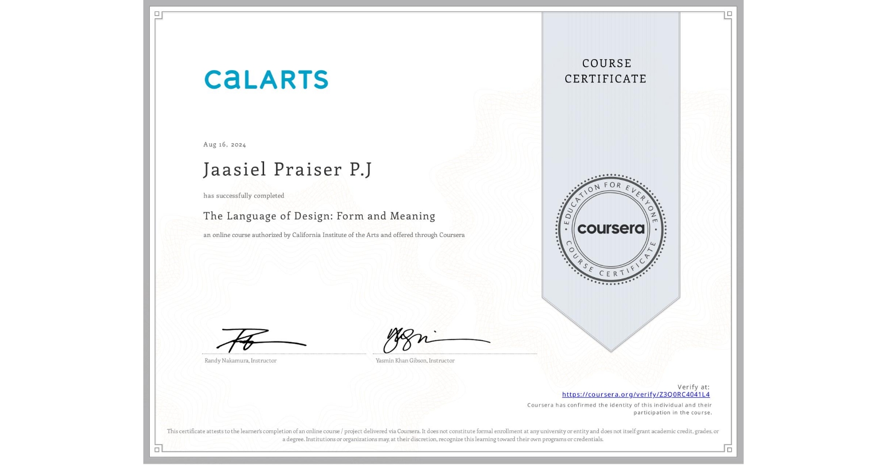 View certificate for Jaasiel Praiser P.J, The Language of Design: Form and Meaning, an online non-credit course authorized by California Institute of the Arts and offered through Coursera