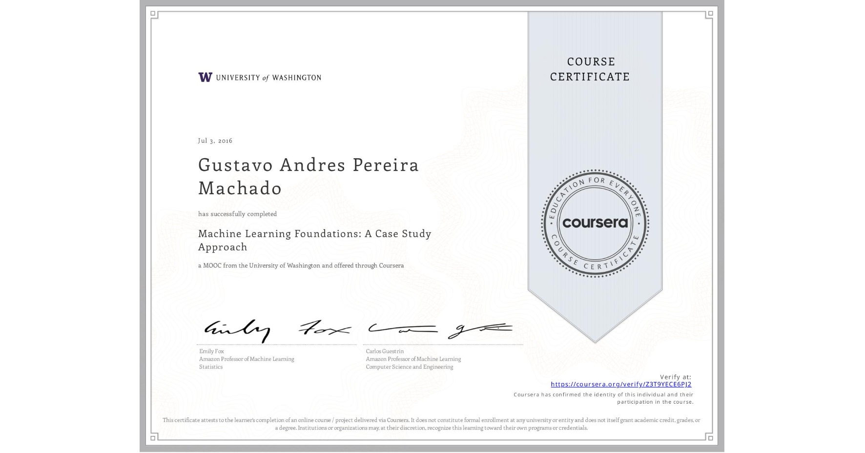 View certificate for Gustavo Andres Pereira Machado, Machine Learning Foundations: A Case Study Approach, an online non-credit course authorized by University of Washington and offered through Coursera