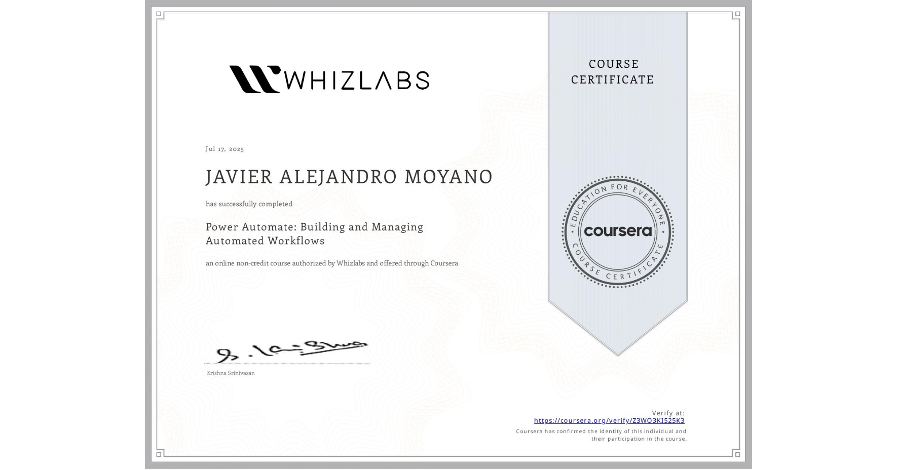 View certificate for JAVIER ALEJANDRO MOYANO, Power Automate: Building and Managing Automated Workflows, an online non-credit course authorized by Whizlabs and offered through Coursera