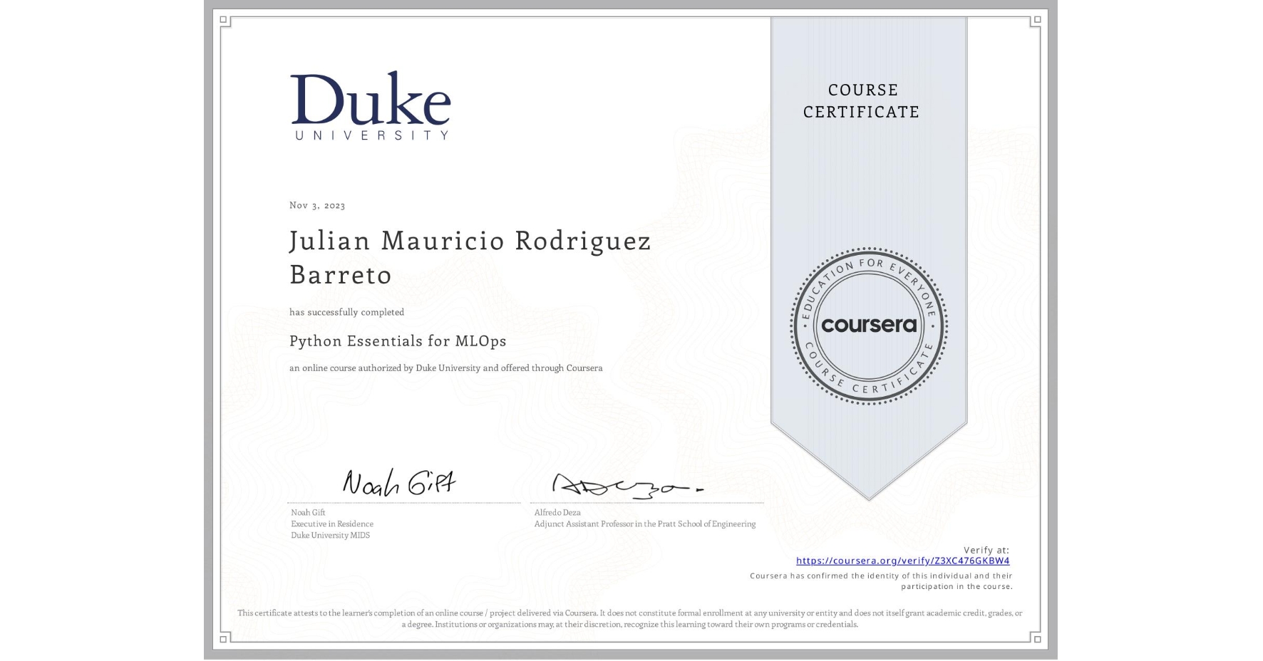View certificate for Julian Mauricio Rodriguez Barreto, Python Essentials for MLOps, an online non-credit course authorized by Duke University and offered through Coursera