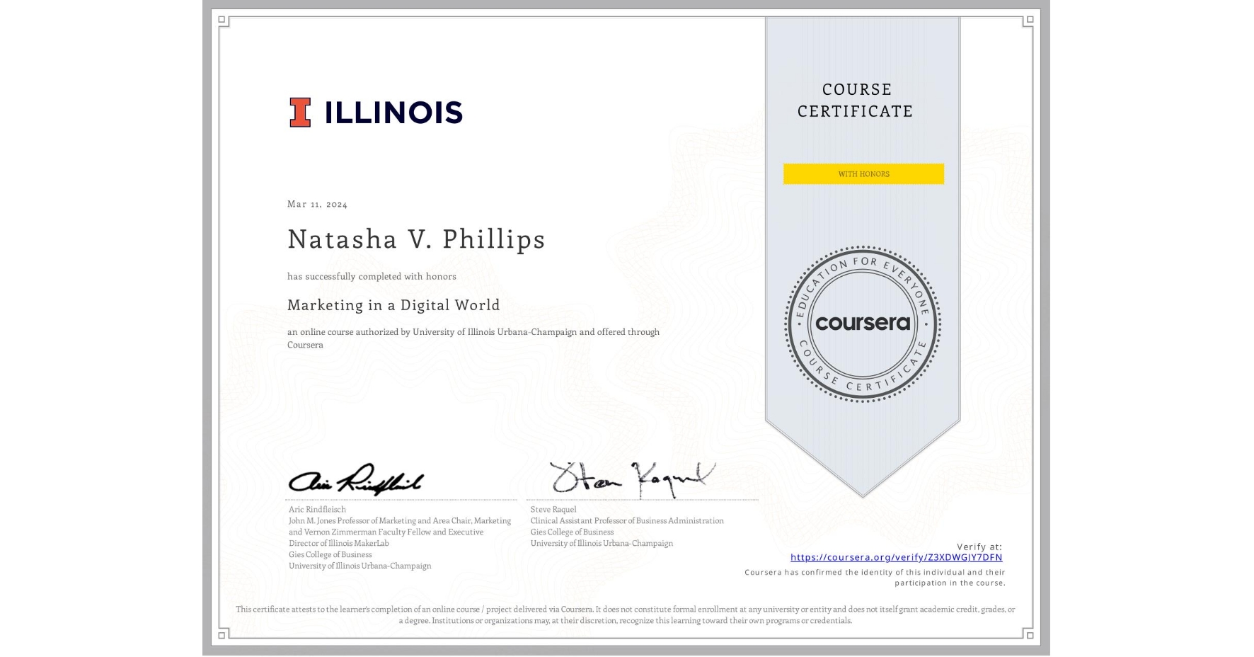 View certificate for Natasha V. Phillips, Marketing in a Digital World, an online non-credit course authorized by University of Illinois Urbana-Champaign and offered through Coursera