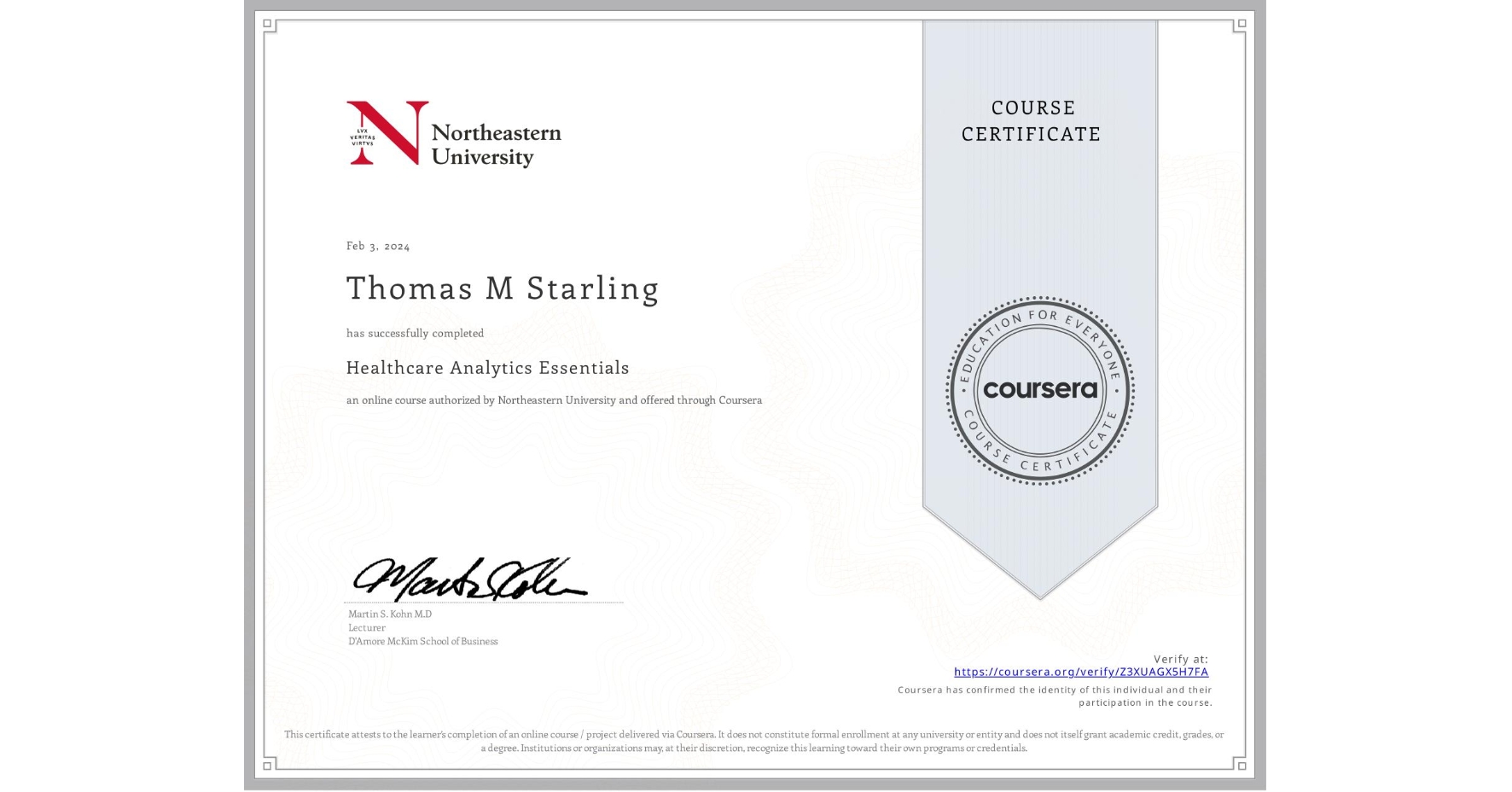 View certificate for Thomas M Starling, Healthcare Analytics Essentials , an online non-credit course authorized by Northeastern University and offered through Coursera