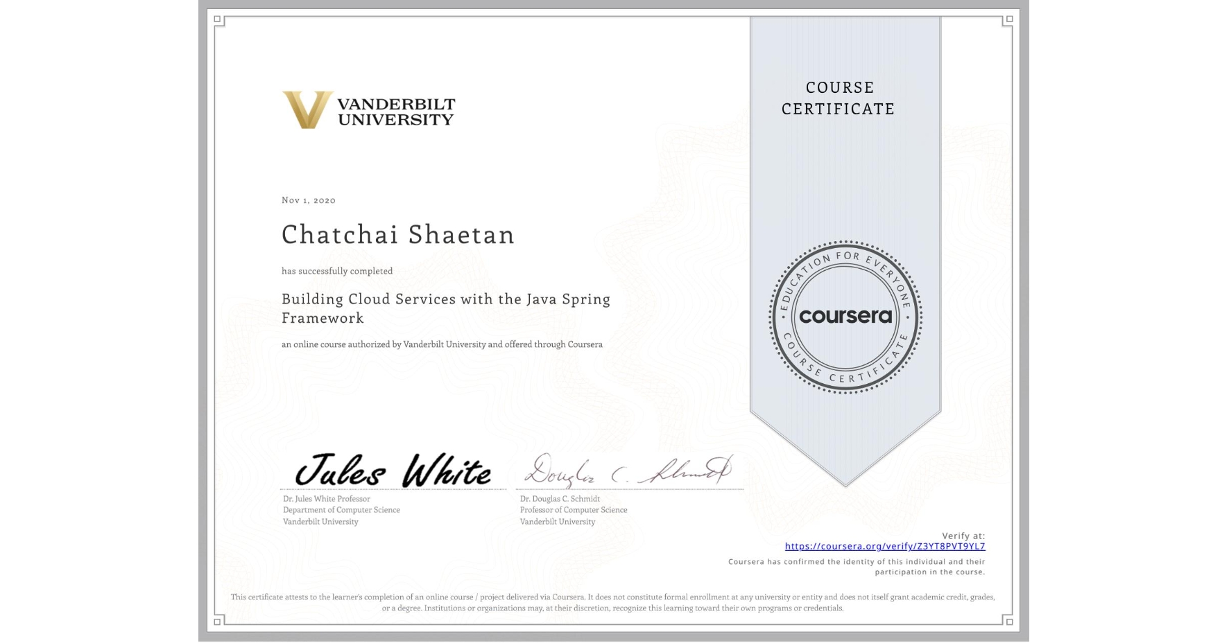 View certificate for Chatchai Shaetan, Building Cloud Services with the Java Spring Framework, an online non-credit course authorized by Vanderbilt University and offered through Coursera