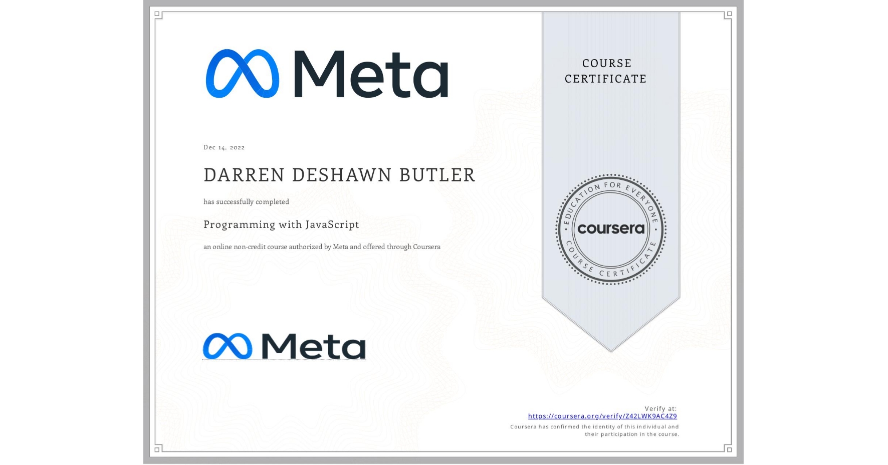 View certificate for DARREN DESHAWN BUTLER, Programming with JavaScript, an online non-credit course authorized by Meta and offered through Coursera