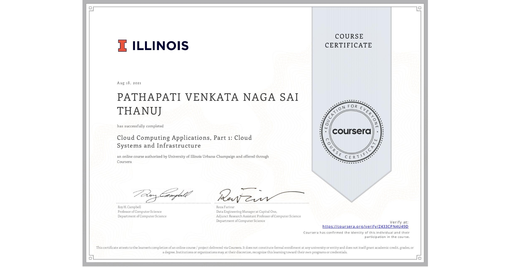 View certificate for PATHAPATI VENKATA NAGA SAI THANUJ, Cloud Computing Applications, Part 1: Cloud Systems and Infrastructure, an online non-credit course authorized by University of Illinois Urbana-Champaign and offered through Coursera