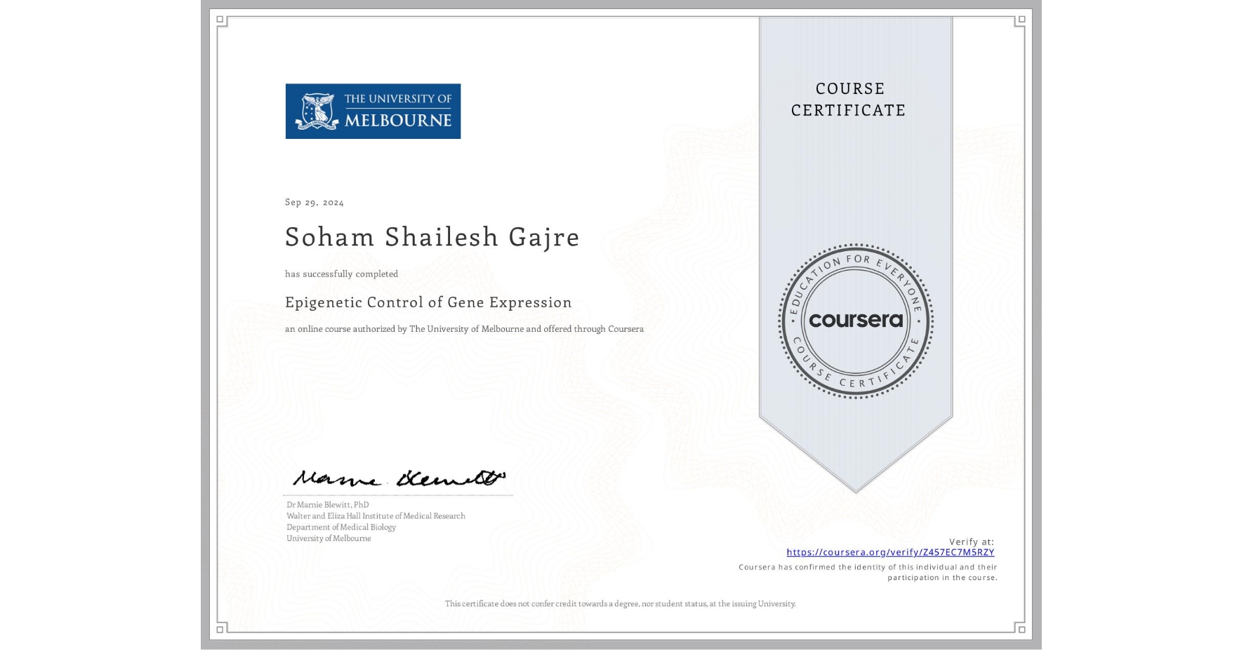 View certificate for Soham Shailesh Gajre, Epigenetic Control of Gene Expression, an online non-credit course authorized by The University of Melbourne and offered through Coursera