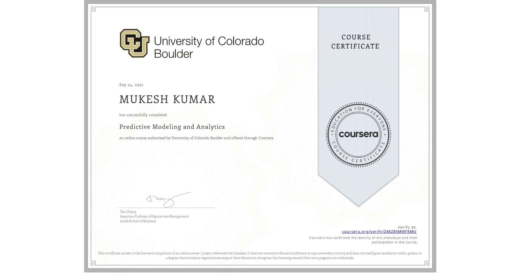 View certificate for MUKESH KUMAR, Predictive Modeling and Analytics , an online non-credit course authorized by University of Colorado Boulder and offered through Coursera