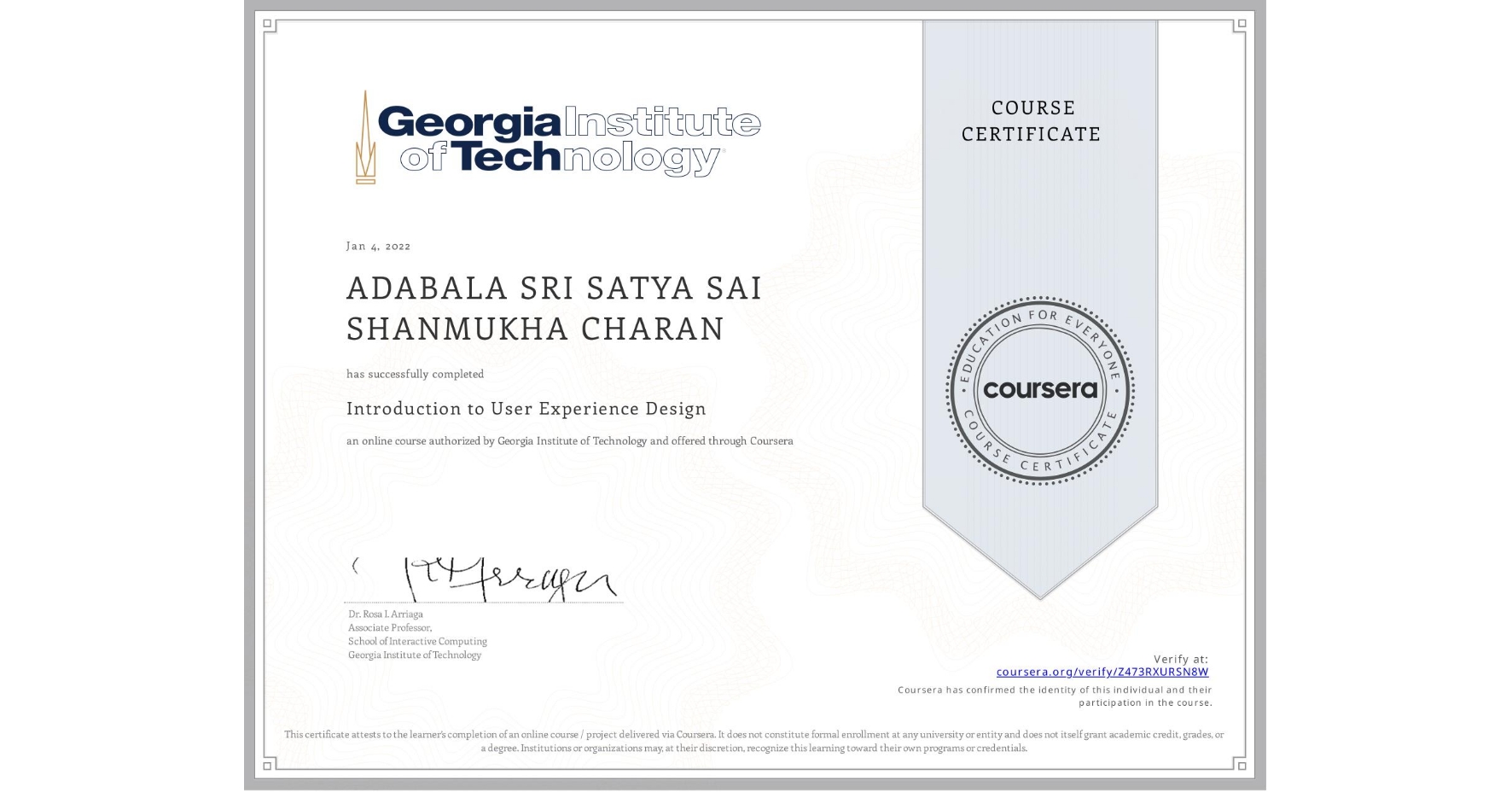 View certificate for ADABALA SRI SATYA SAI   SHANMUKHA CHARAN, Introduction to User Experience Design , an online non-credit course authorized by Georgia Institute of Technology and offered through Coursera