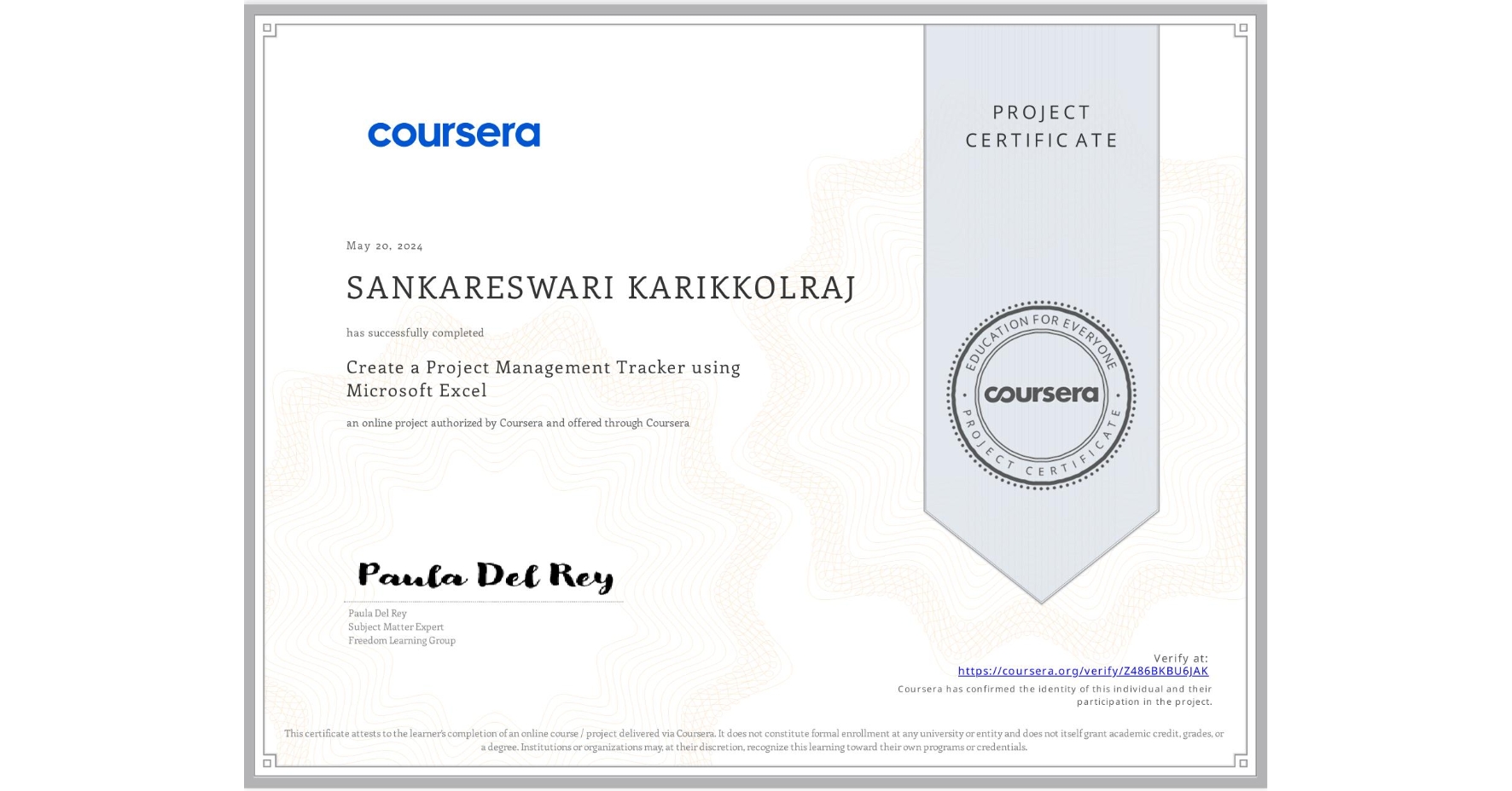 View certificate for SANKARESWARI KARIKKOLRAJ, Create a Project Management Tracker using Microsoft Excel, an online non-credit course authorized by Coursera and offered through Coursera