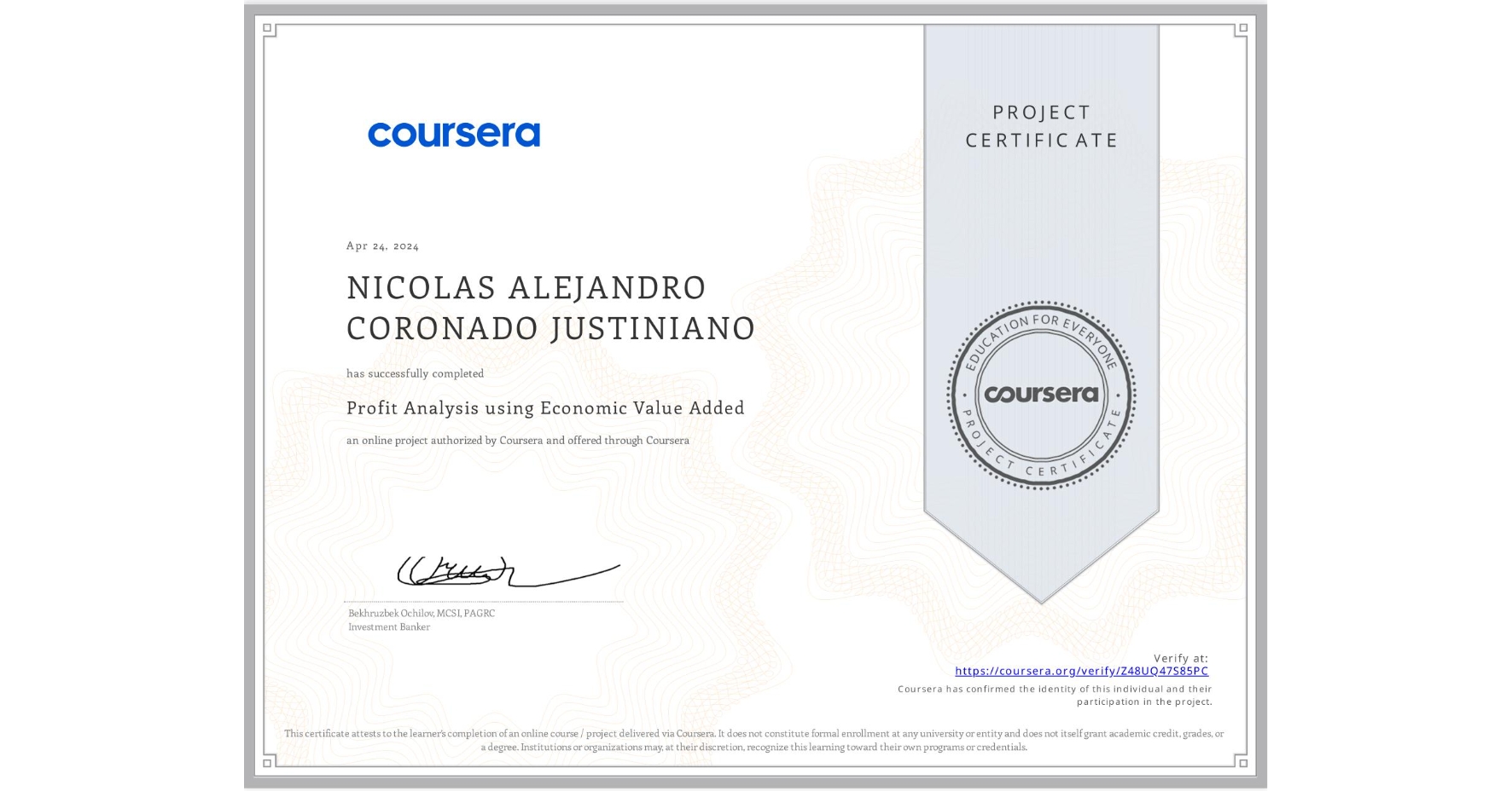 View certificate for NICOLAS ALEJANDRO CORONADO JUSTINIANO, Profit Analysis using Economic Value Added, an online non-credit course authorized by Coursera and offered through Coursera