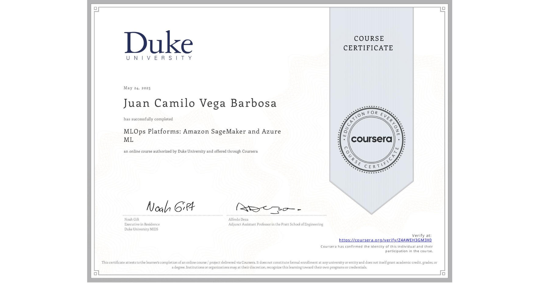 View certificate for Juan Camilo Vega Barbosa, MLOps Platforms: Amazon SageMaker and Azure ML, an online non-credit course authorized by Duke University and offered through Coursera