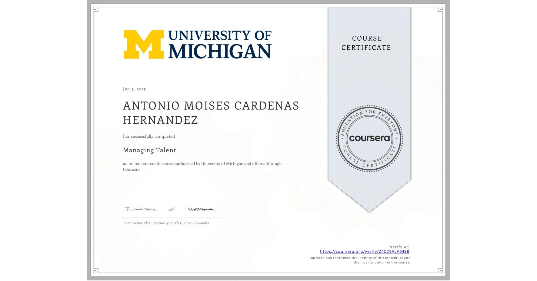 View certificate for ANTONIO MOISES CARDENAS HERNANDEZ, Managing Talent, an online non-credit course authorized by University of Michigan and offered through Coursera