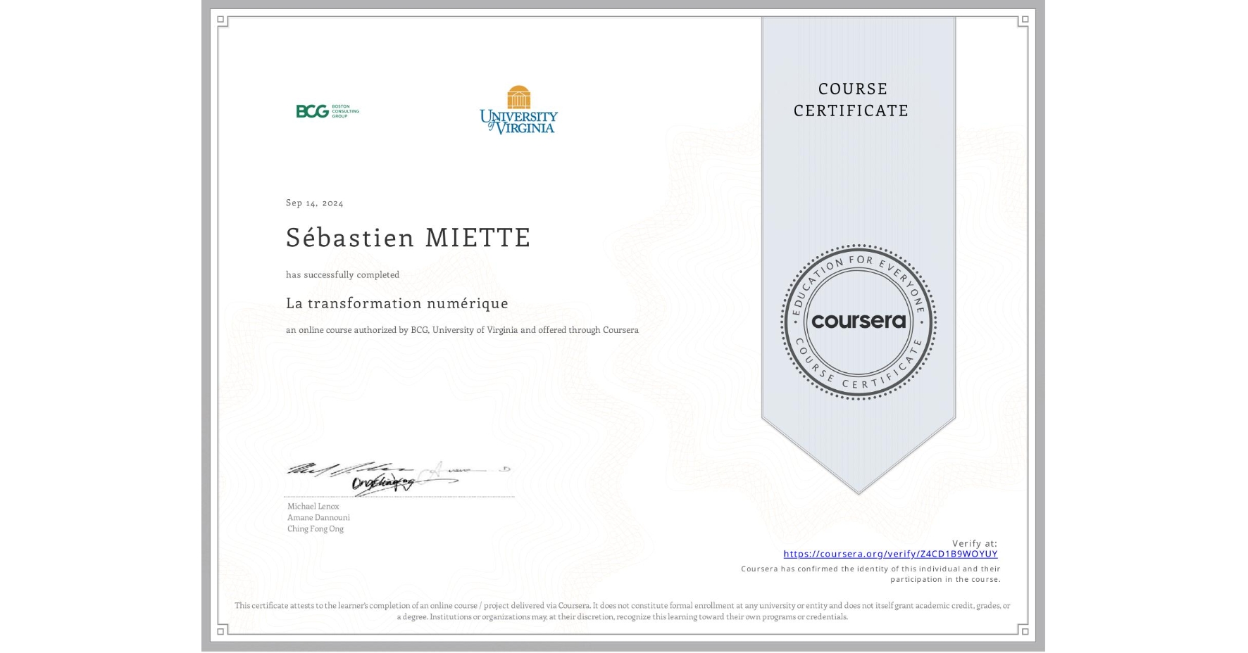 View certificate for Sébastien MIETTE, La transformation numérique, an online non-credit course authorized by BCG & University of Virginia and offered through Coursera