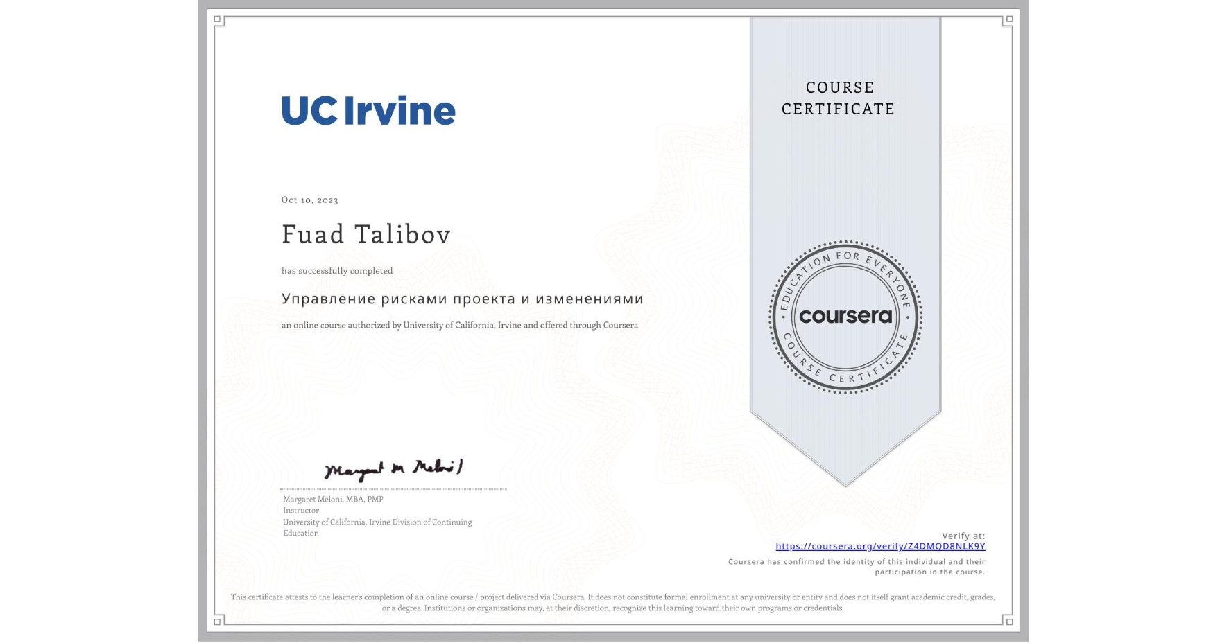 View certificate for Fuad Talibov, Управление рисками проекта и изменениями, an online non-credit course authorized by University of California, Irvine and offered through Coursera