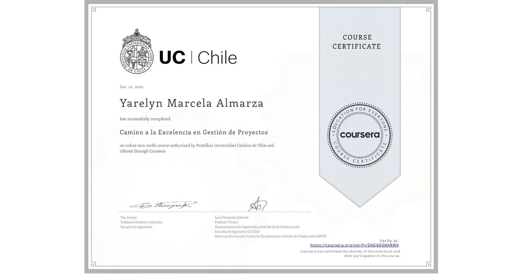 View certificate for Yarelyn Marcela Almarza, Camino a la Excelencia en Gestión de Proyectos, an online non-credit course authorized by Pontificia Universidad Católica de Chile and offered through Coursera