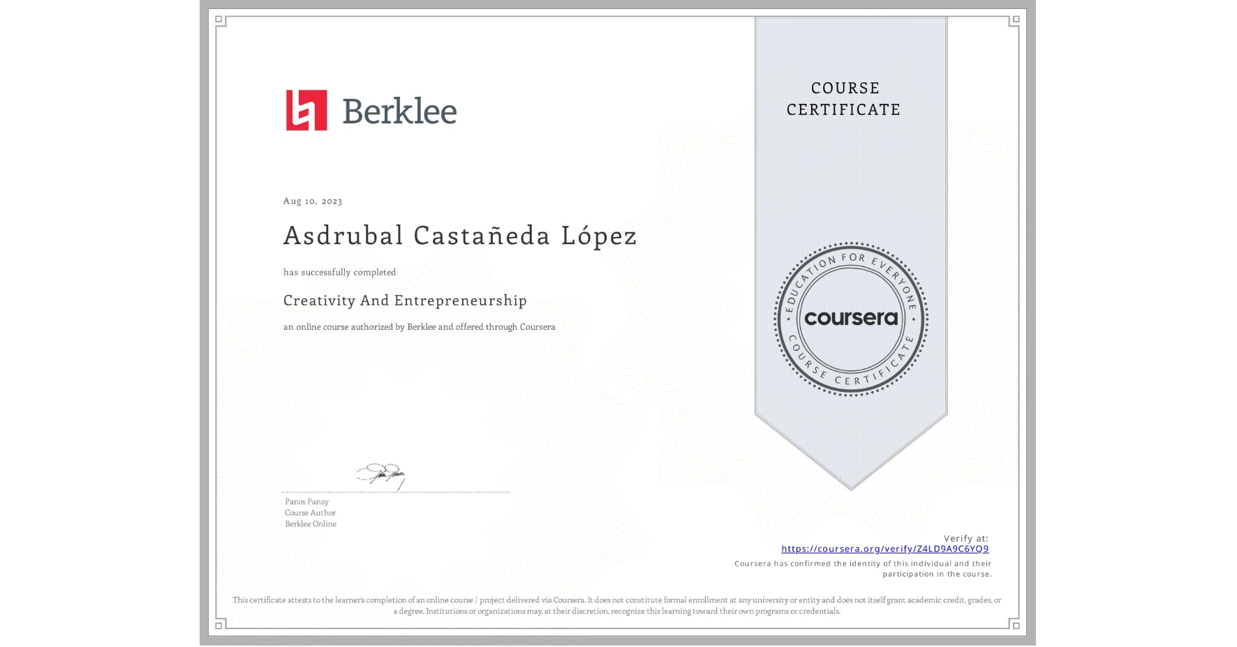 View certificate for Asdrubal Castañeda López, Creativity And Entrepreneurship , an online non-credit course authorized by Berklee and offered through Coursera