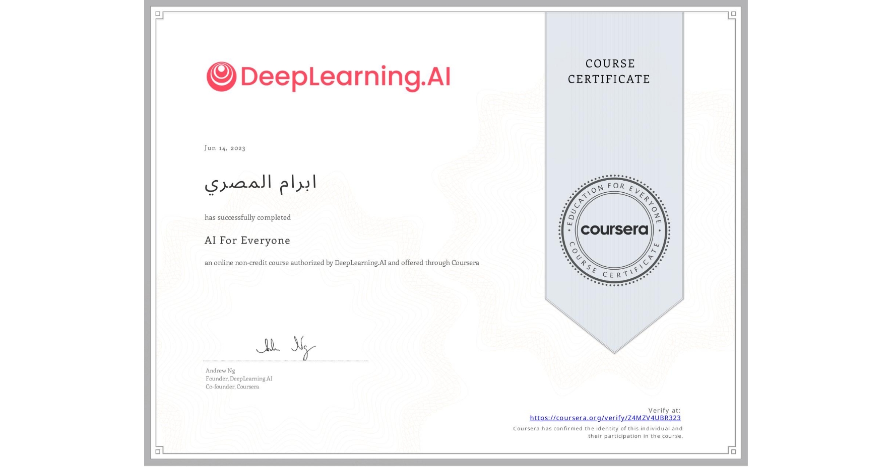 View certificate for ابرام المصري, AI For Everyone, an online non-credit course authorized by DeepLearning.AI and offered through Coursera