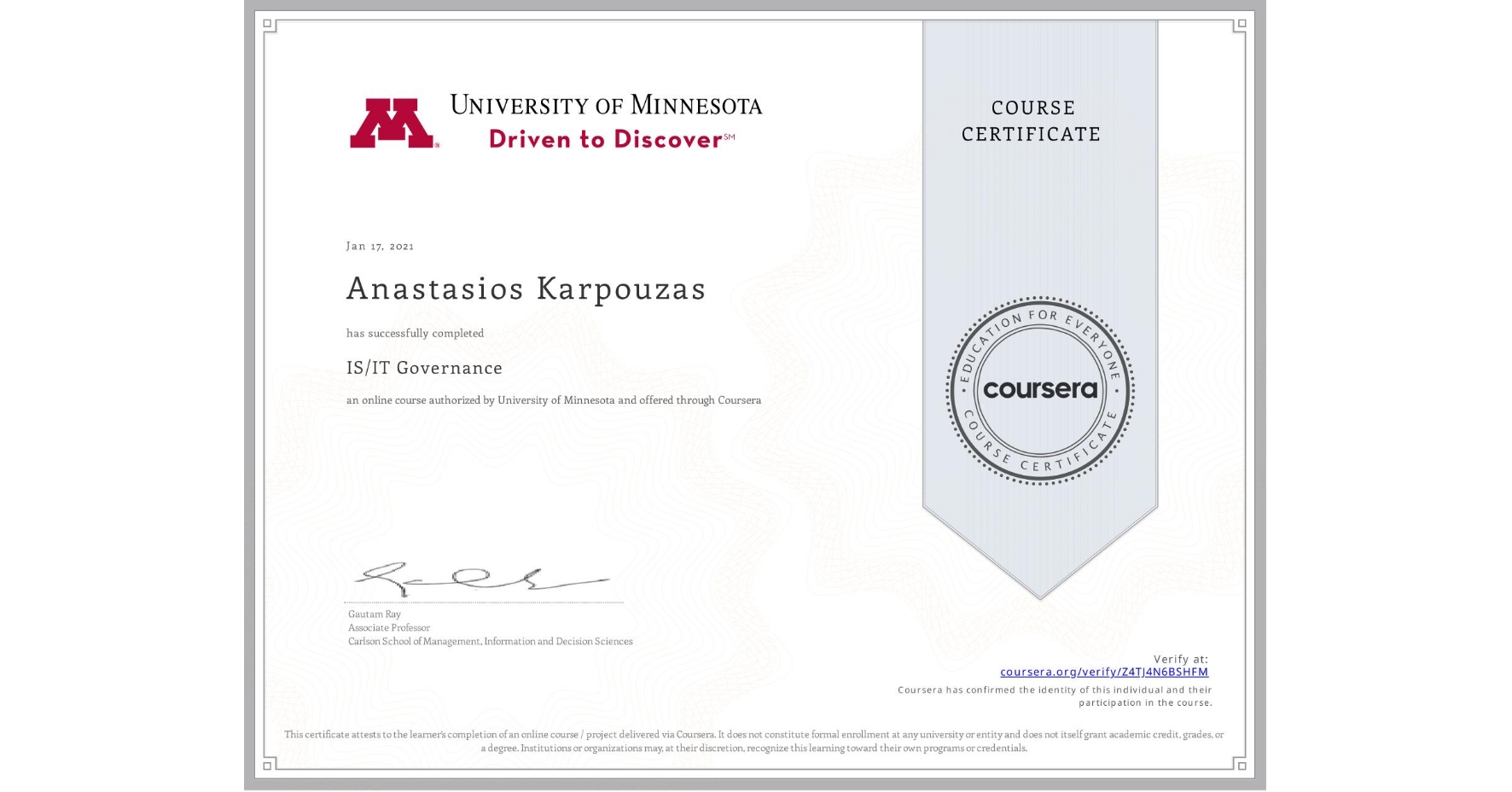 View certificate for Anastasios Karpouzas, IS/IT Governance, an online non-credit course authorized by University of Minnesota and offered through Coursera