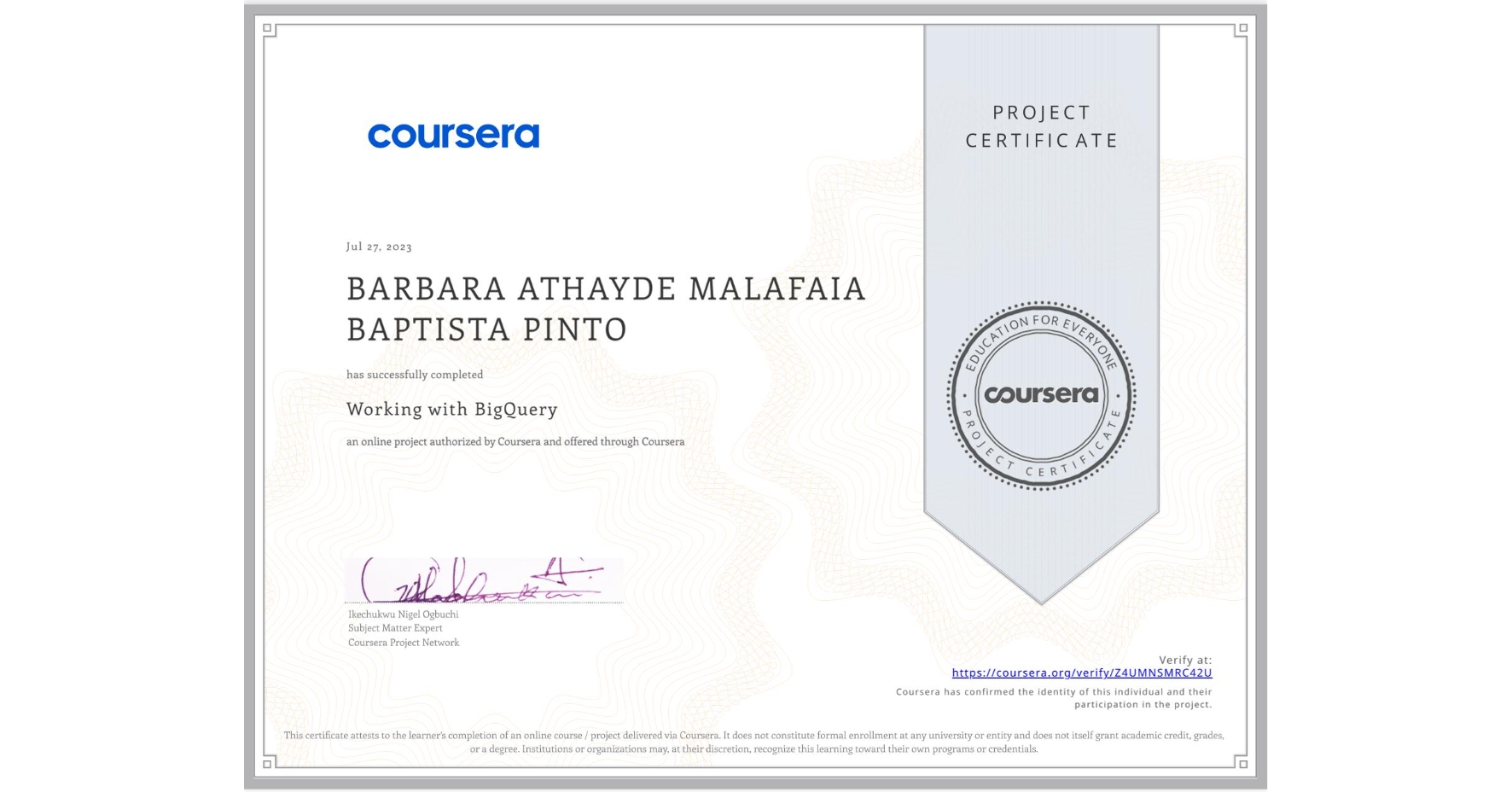 View certificate for BARBARA ATHAYDE MALAFAIA BAPTISTA PINTO, Working with BigQuery, an online non-credit course authorized by Coursera and offered through Coursera