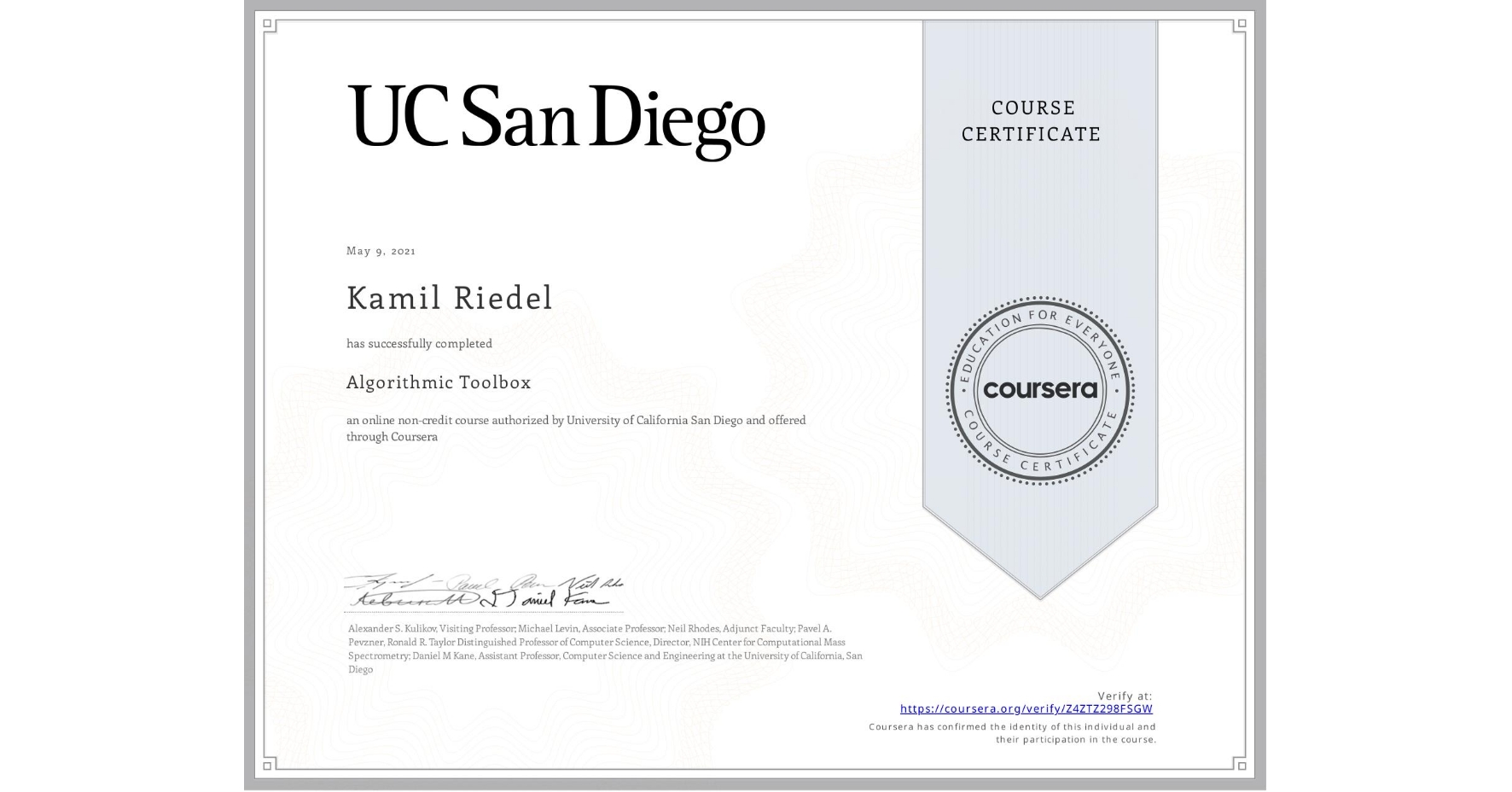 View certificate for Kamil Riedel, Algorithmic Toolbox, an online non-credit course authorized by University of California San Diego and offered through Coursera