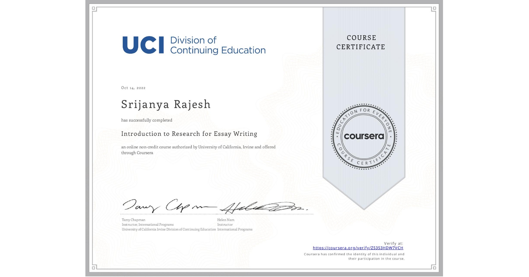 View certificate for Srijanya Rajesh, Introduction to Research for Essay Writing, an online non-credit course authorized by University of California, Irvine and offered through Coursera
