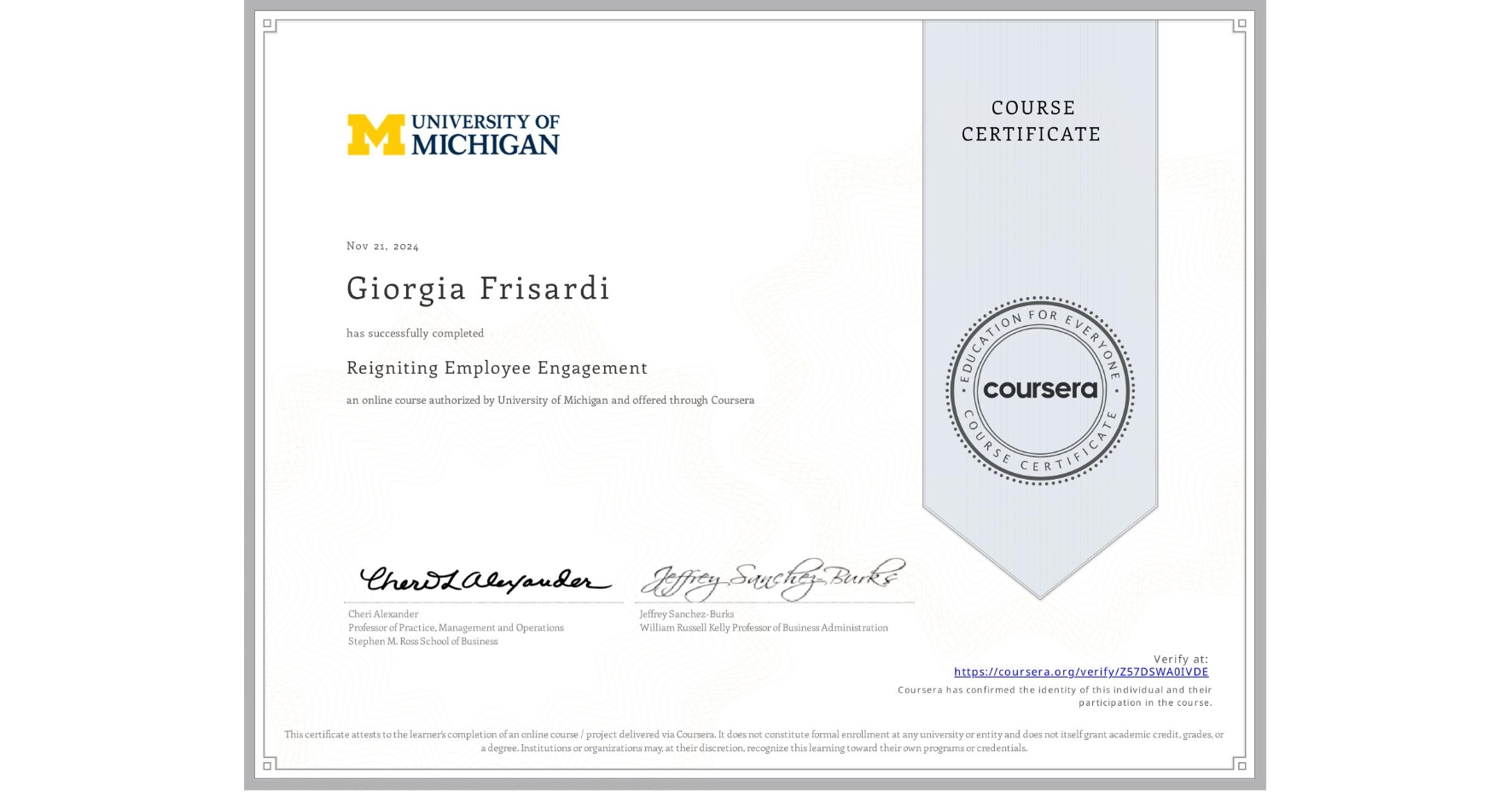 View certificate for Giorgia Frisardi, Reigniting Employee Engagement, an online non-credit course authorized by University of Michigan and offered through Coursera