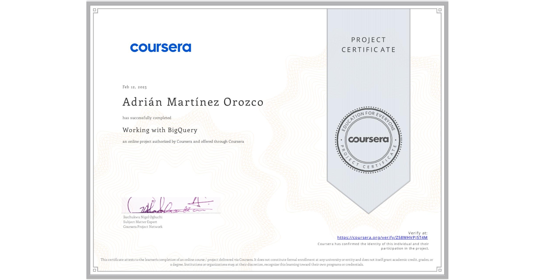 View certificate for Adrián MartÃnez Orozco, Working with BigQuery, an online non-credit course authorized by Coursera and offered through Coursera