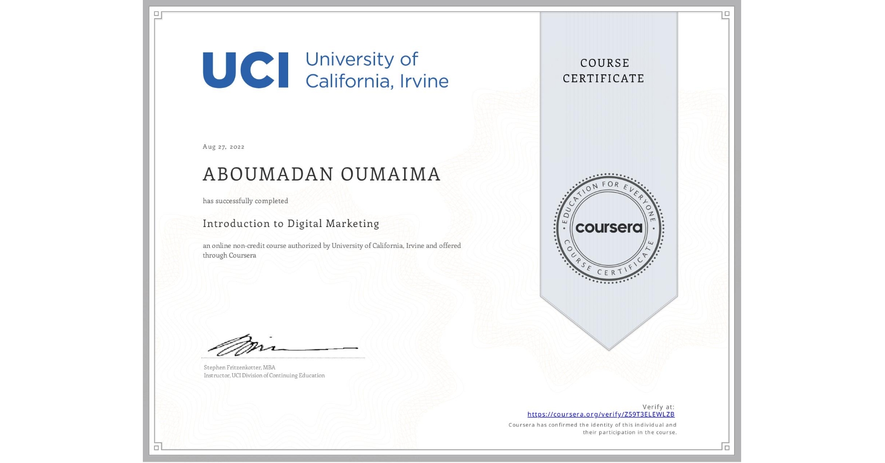 View certificate for ABOUMADAN OUMAIMA, Introduction to Digital Marketing, an online non-credit course authorized by University of California, Irvine and offered through Coursera