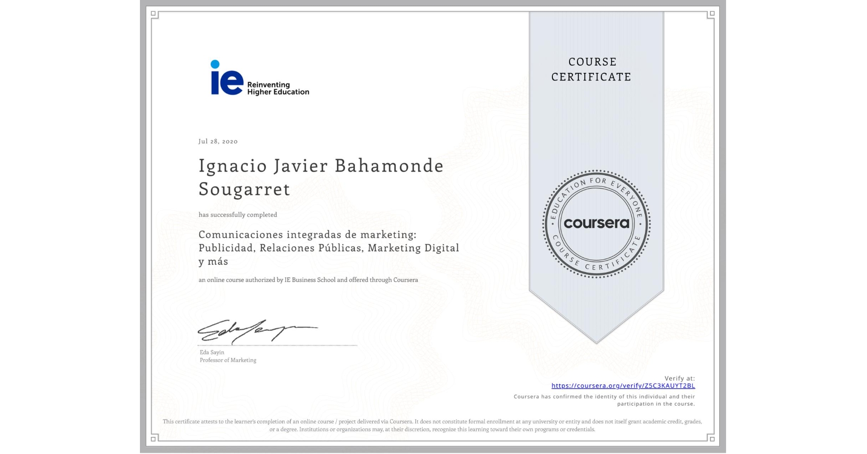 View certificate for Ignacio Javier Bahamonde Sougarret, Comunicaciones integradas de marketing: Publicidad, Relaciones Públicas, Marketing Digital y más, an online non-credit course authorized by IE Business School and offered through Coursera