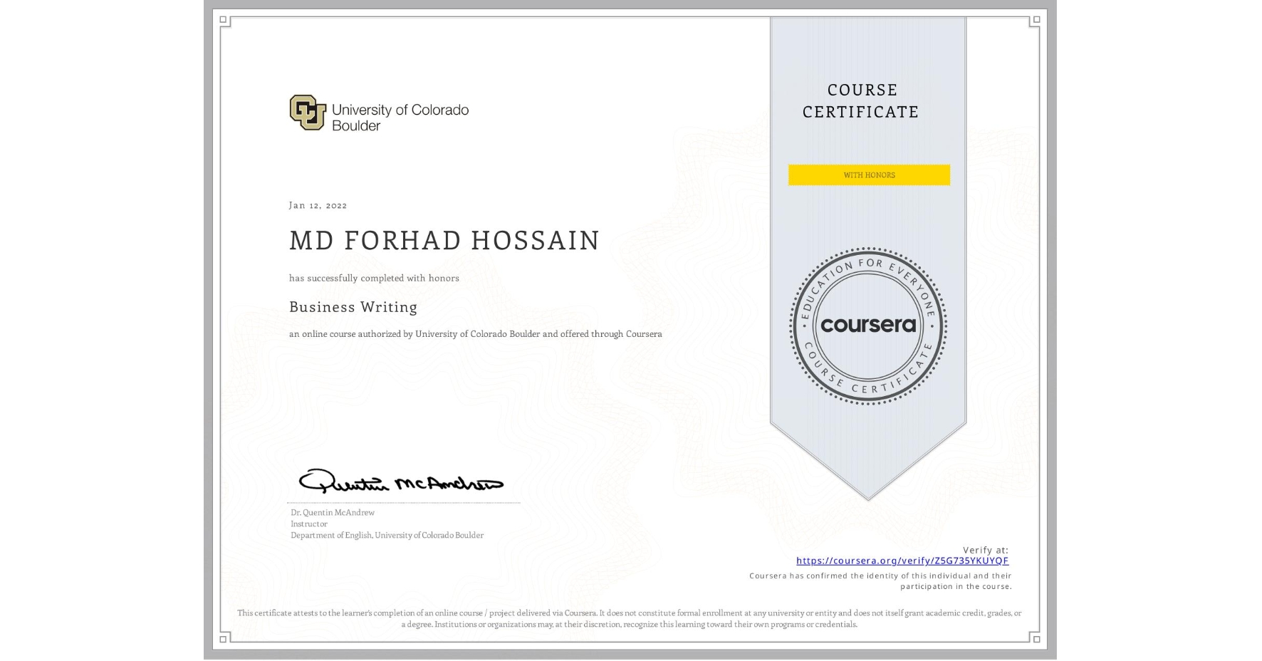 View certificate for MD FORHAD HOSSAIN, Business Writing, an online non-credit course authorized by University of Colorado Boulder and offered through Coursera