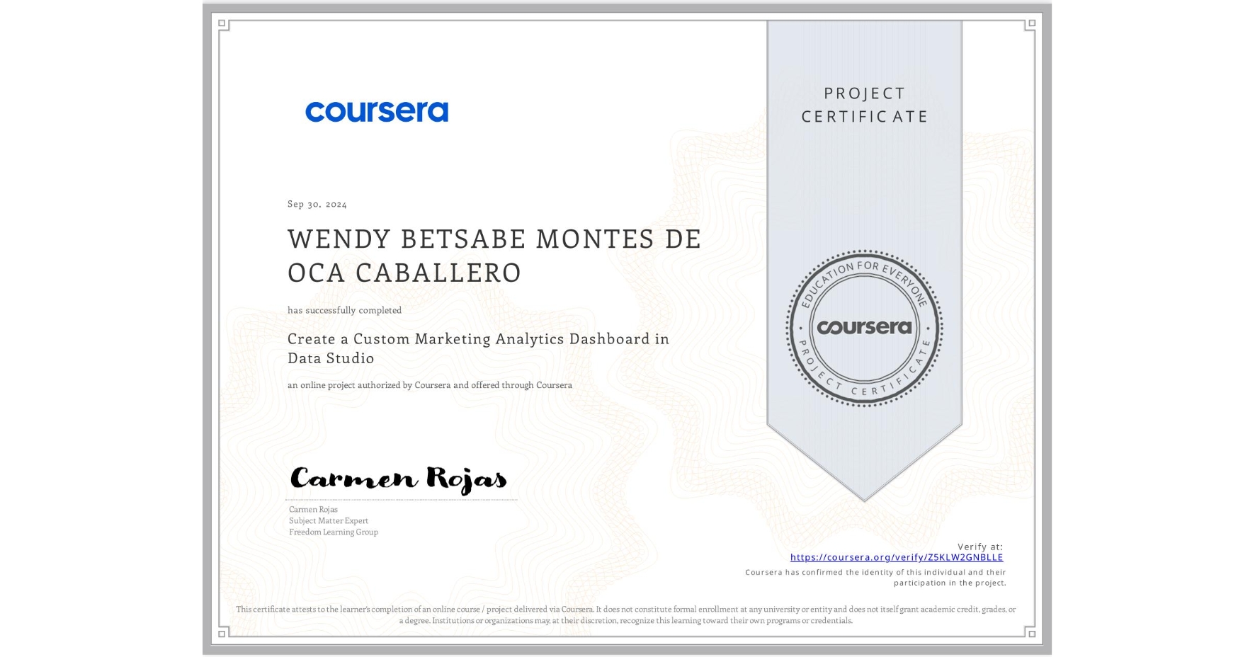 View certificate for WENDY BETSABE MONTES DE OCA CABALLERO, Create a Custom Marketing Analytics Dashboard in Data Studio, an online non-credit course authorized by Coursera and offered through Coursera