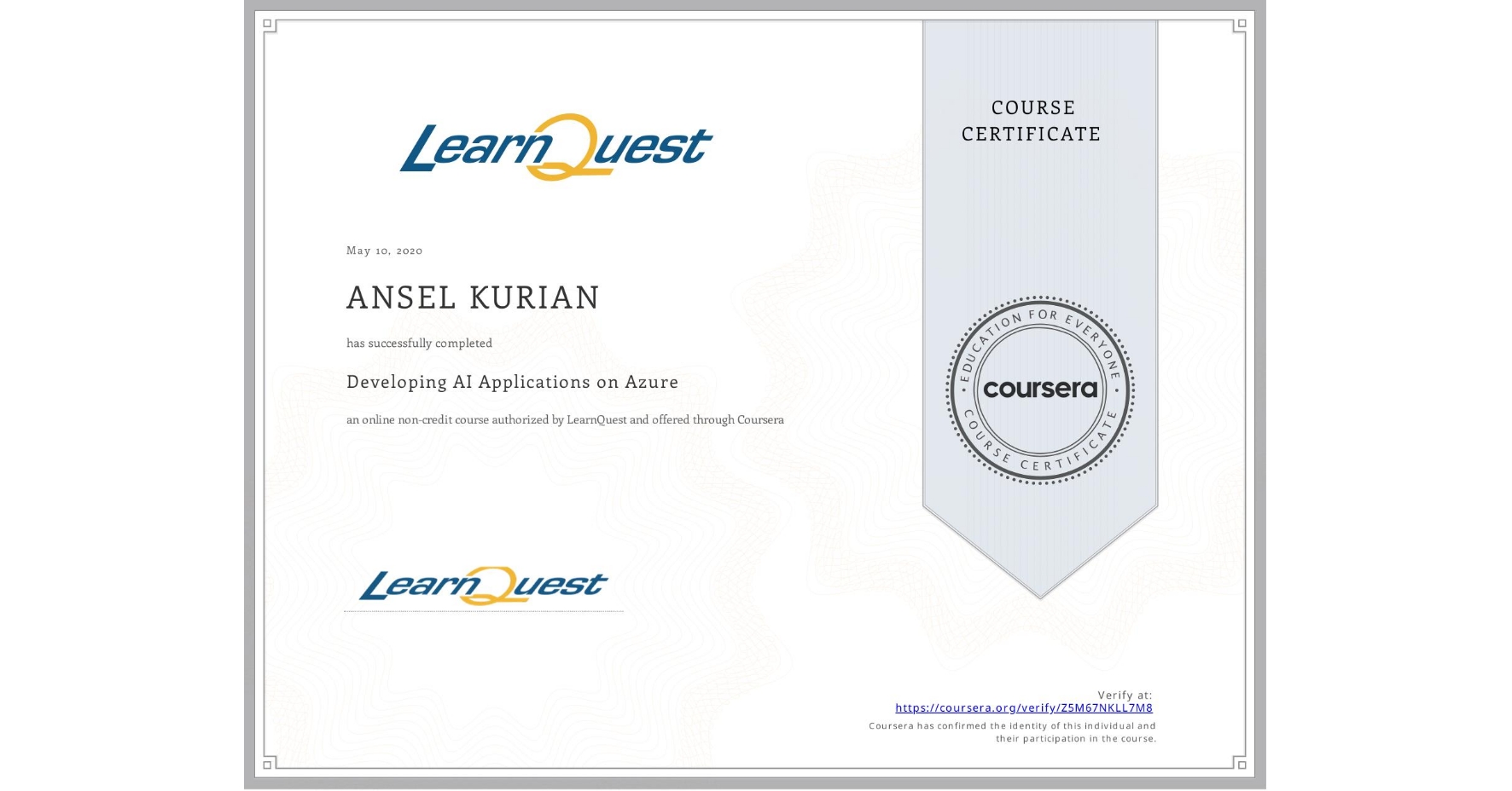 View certificate for ANSEL KURIAN, Developing AI Applications on Azure, an online non-credit course authorized by LearnQuest and offered through Coursera