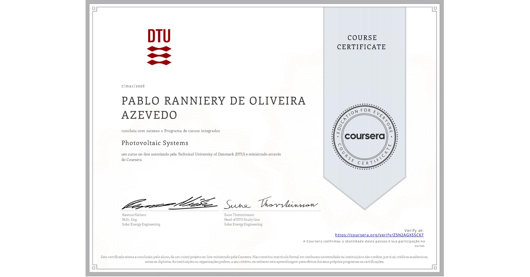 View certificate for PABLO RANNIERY DE OLIVEIRA AZEVEDO , Photovoltaic Systems, an online non-credit course authorized by Technical University of Denmark (DTU) and offered through Coursera