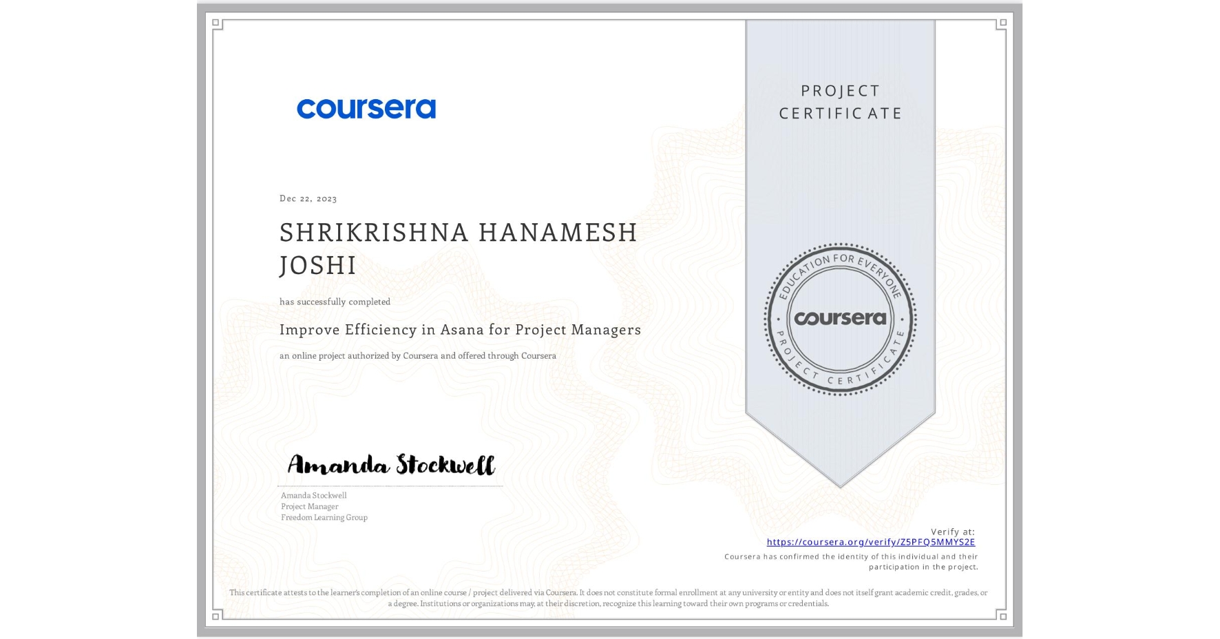 View certificate for SHRIKRISHNA HANAMESH JOSHI, Improve Efficiency in Asana for Project Managers, an online non-credit course authorized by Coursera and offered through Coursera