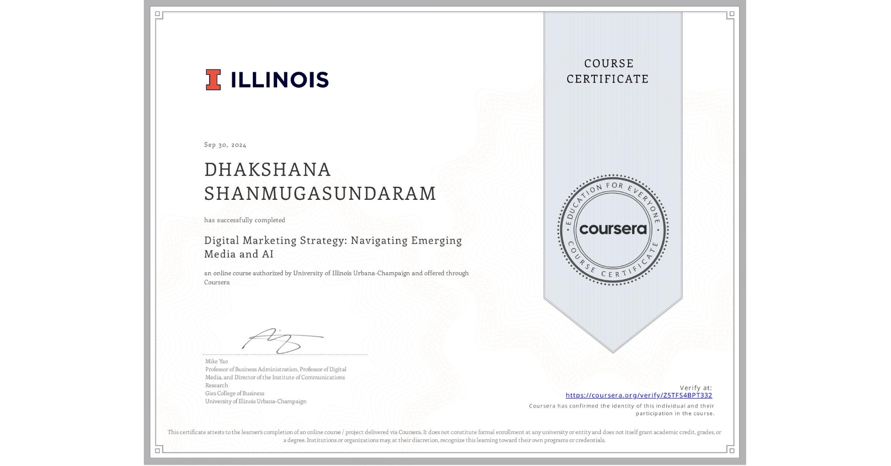 View certificate for DHAKSHANA SHANMUGASUNDARAM, Digital Marketing Strategy: Navigating Emerging Media and AI, an online non-credit course authorized by University of Illinois Urbana-Champaign and offered through Coursera