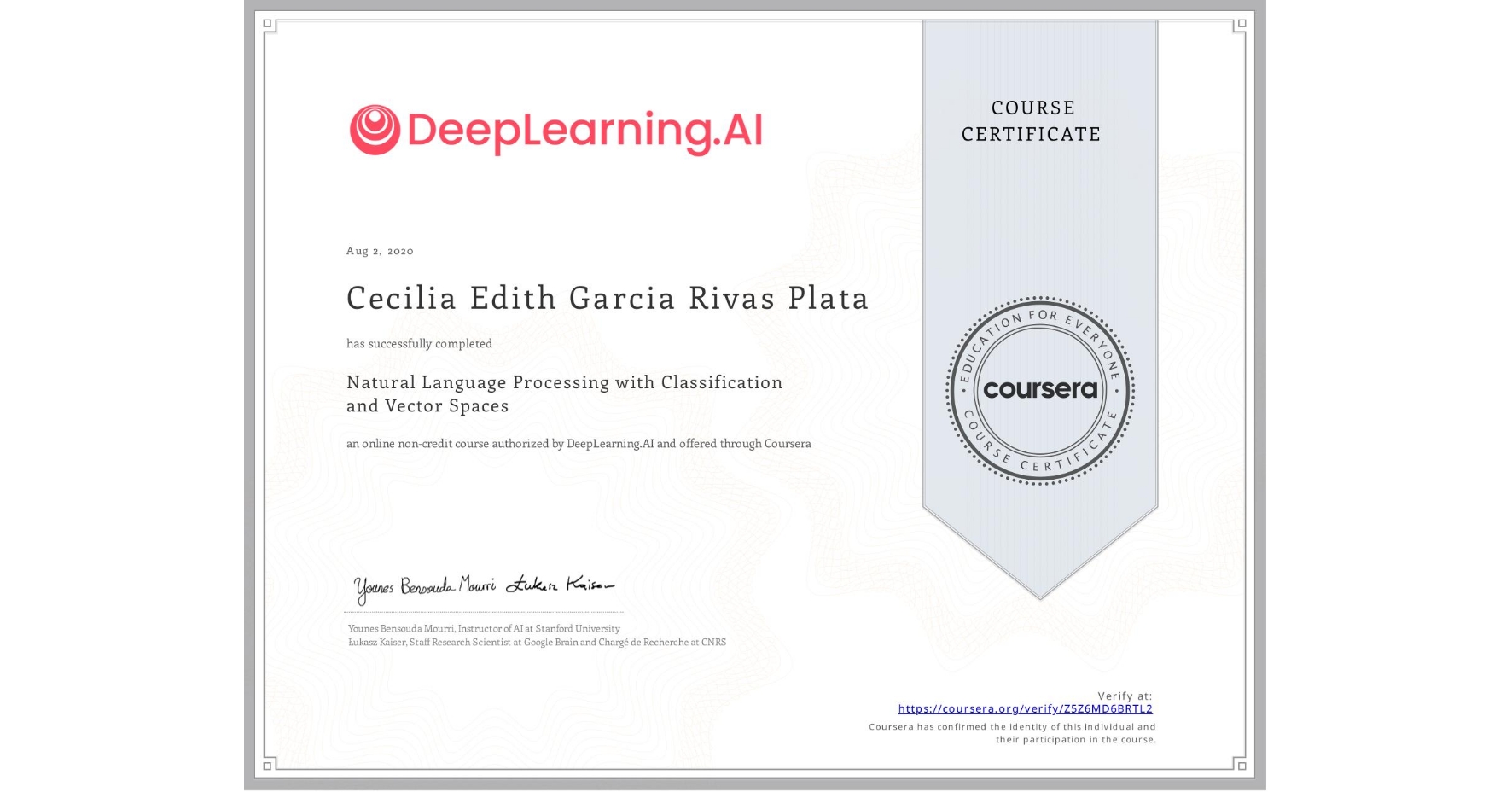 View certificate for Cecilia Edith Garcia Rivas Plata, Natural Language Processing with Classification and Vector Spaces, an online non-credit course authorized by DeepLearning.AI and offered through Coursera