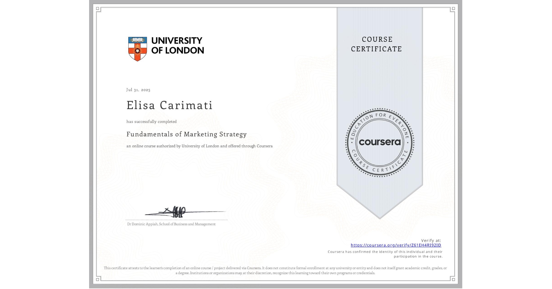 View certificate for Elisa Carimati, Fundamentals of Marketing Strategy, an online non-credit course authorized by University of London and offered through Coursera